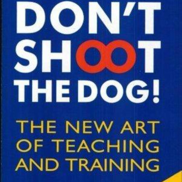 Don't Shoot the Dog!: Mastering the Art of Positive Reinforcement in Training artwork
