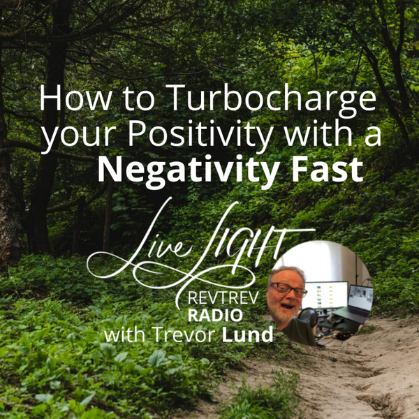 How to Turbocharge your Positivity with a Negativity Fast artwork