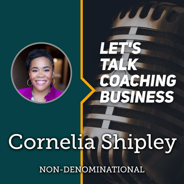 Let's Talk Coaching Business with Cornelia Shipley artwork