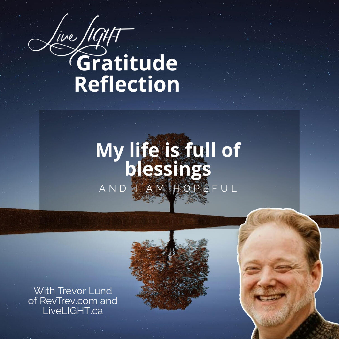 My life is full of blessings and I am hopeful
