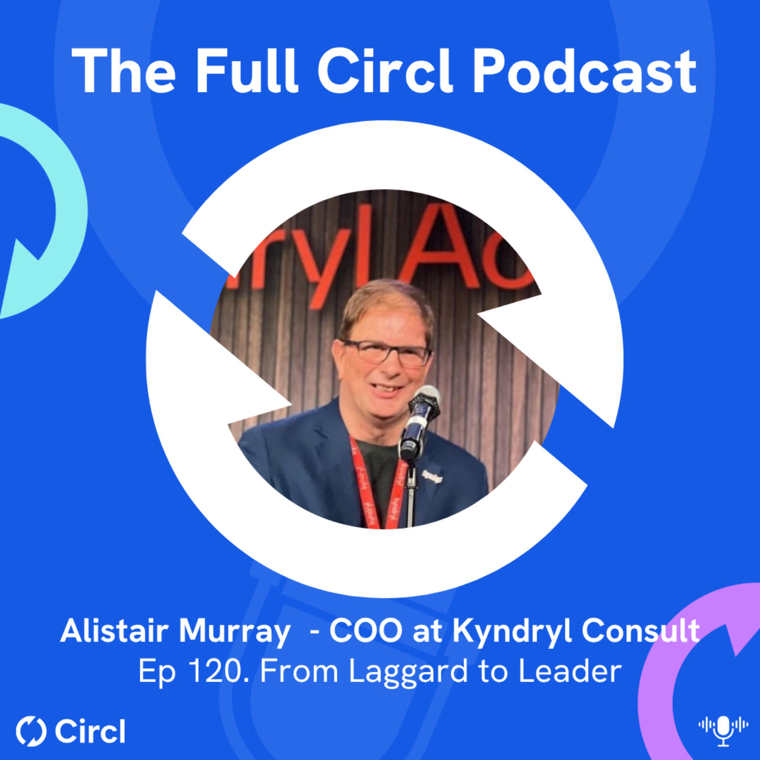Ep. 120: Alistair Murray: From Laggard to Leader episode artwork