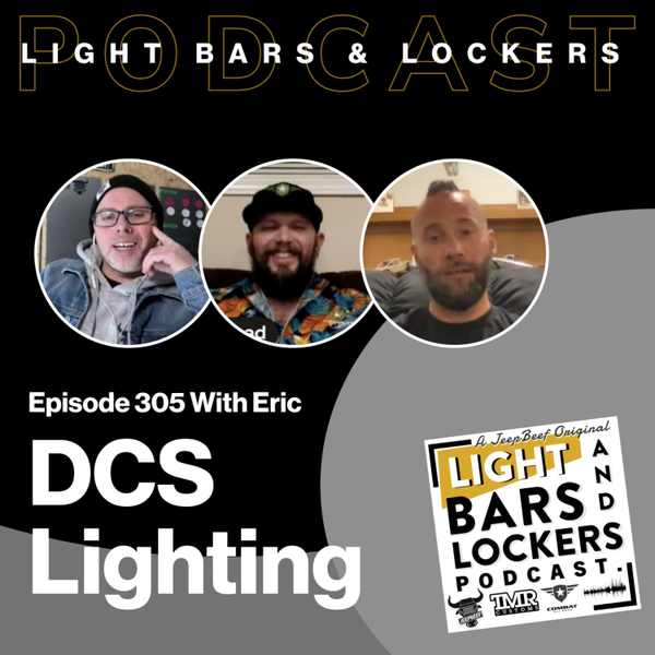 Talking with Eric from DCS Lighting | Light Bars & Lockers Podcast artwork