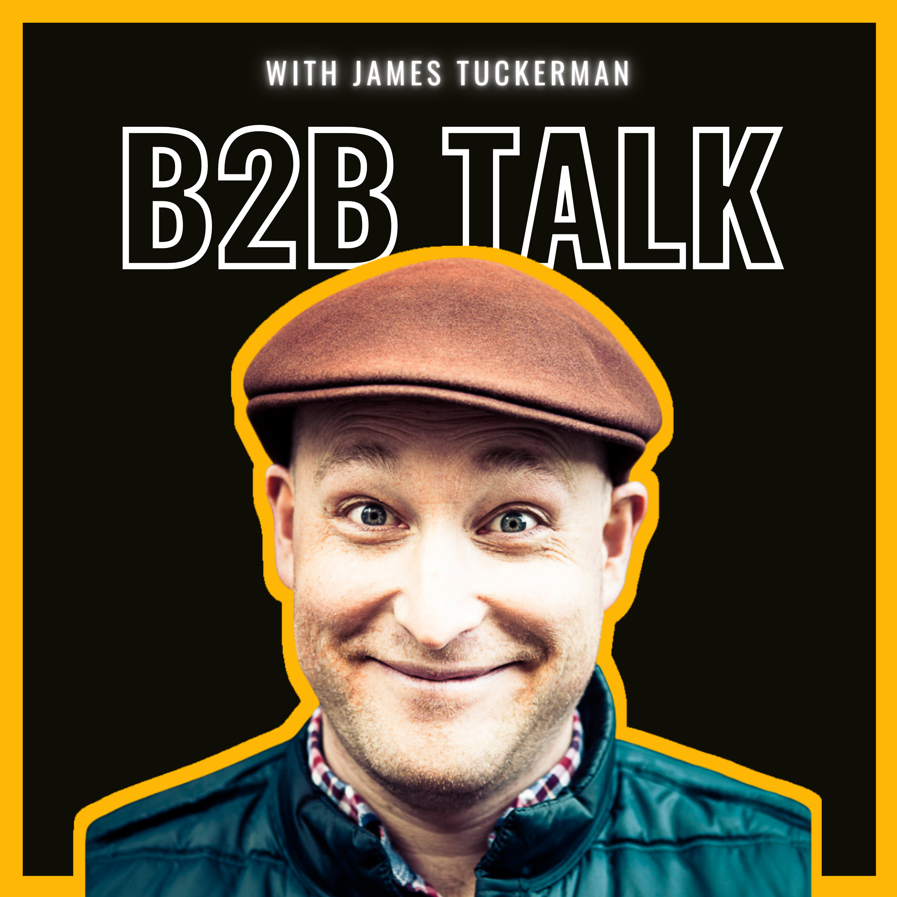 B2B Talk - Sales & Marketing Podcast with James Tuckerman