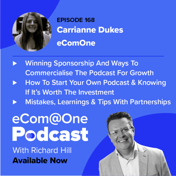 E168: Carrianne Dukes - How Podcasting and Partnerships Has Led to Commercial Success For eComOne artwork