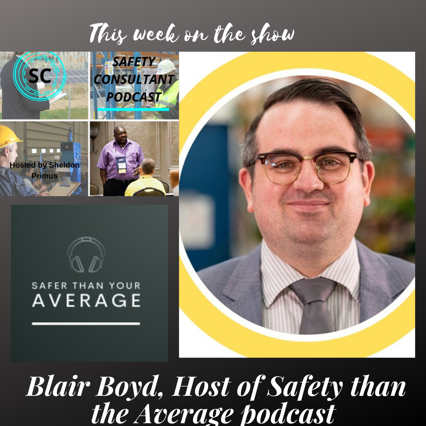 Blair Boyd, Host of Safer than your Average podcast Part 2