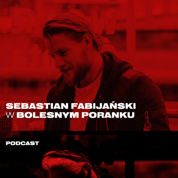 Bolesne Poranki w newonce.radio gość Sebastian Fabijański 19.02.2019 artwork