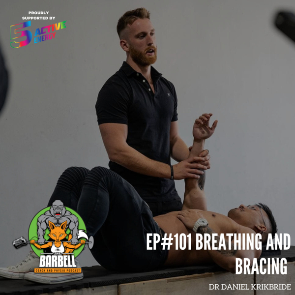 EPISODE #101 DR DANIEL KIRKBRIDE BREATHING AND BRACING artwork