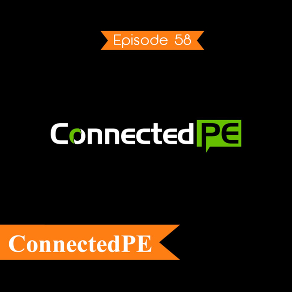 Episode 58 - ConnectedPE artwork