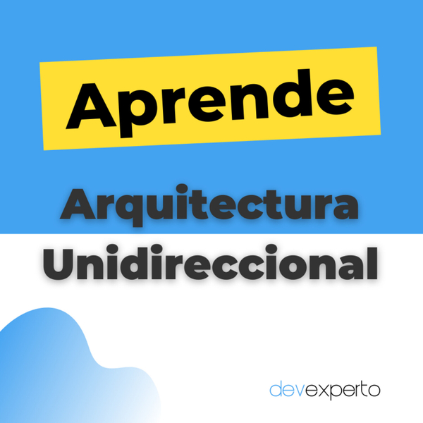 Aprende Unidirectional Data Flow [Muy FÁCIL] | EP 084 artwork