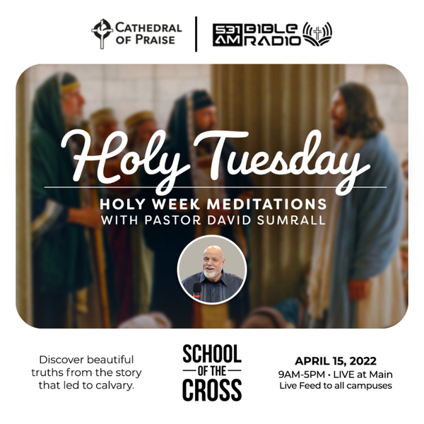 HOLY WEEK MEDITATIONS (Holy Tuesday) - Pastor David E. Sumrall artwork