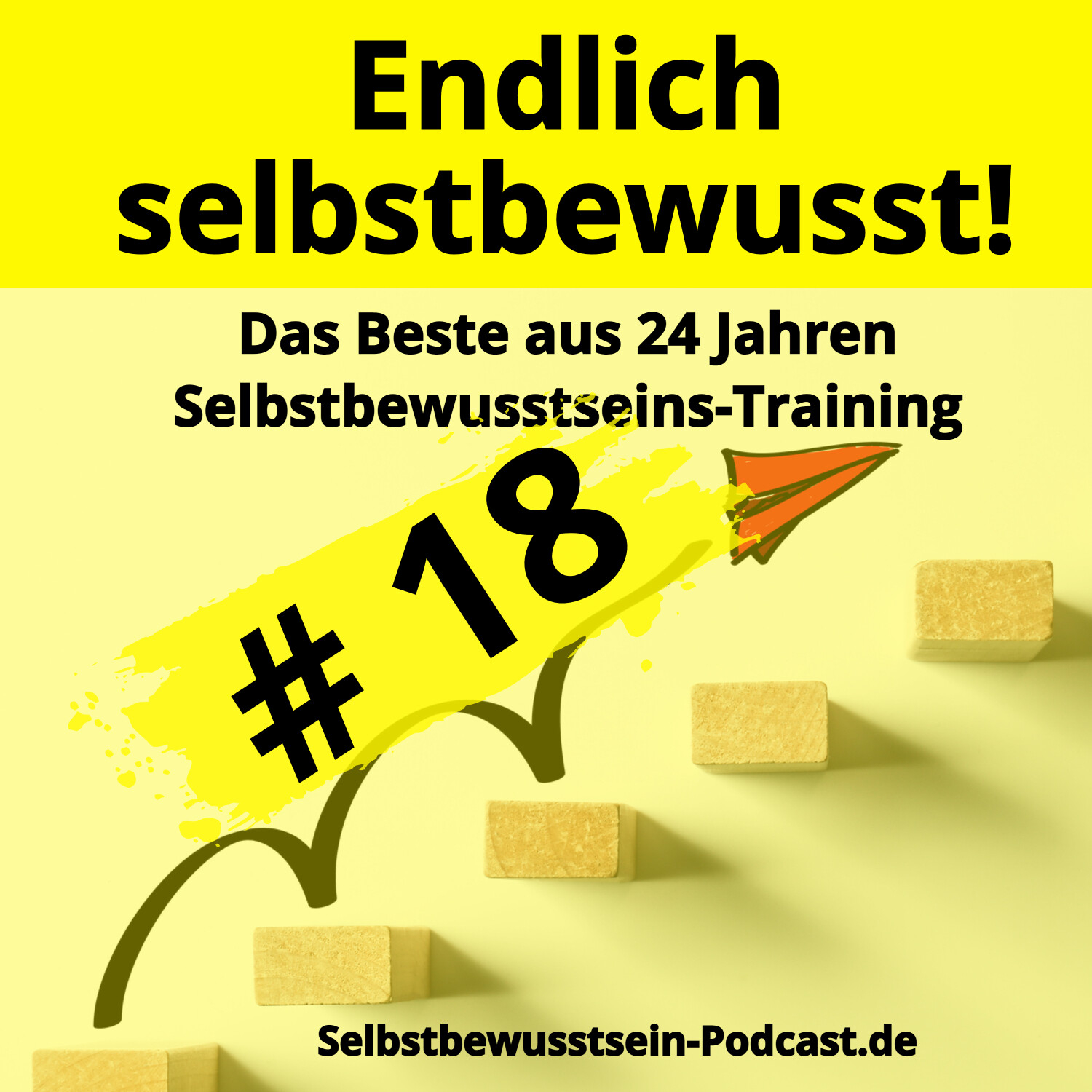 Selbstbewusstsein-Podcast.de für dein selbstbestimmtes, freies Leben