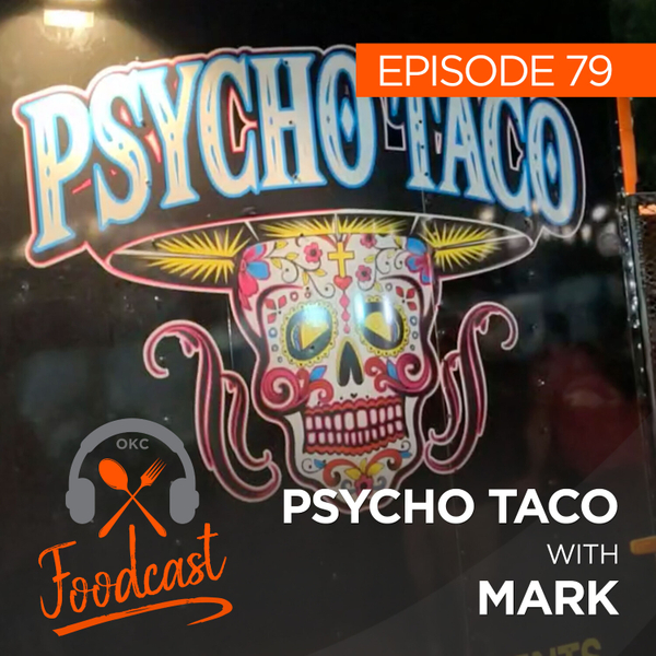 Ep 79: Psycho Taco w/ Mark artwork