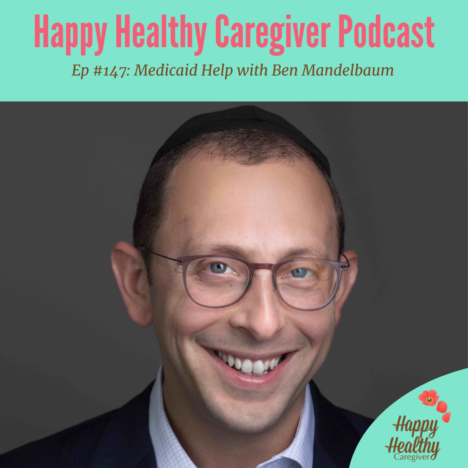 Medicaid Help with Ben Mandelbaum - Caregiver Spotlight