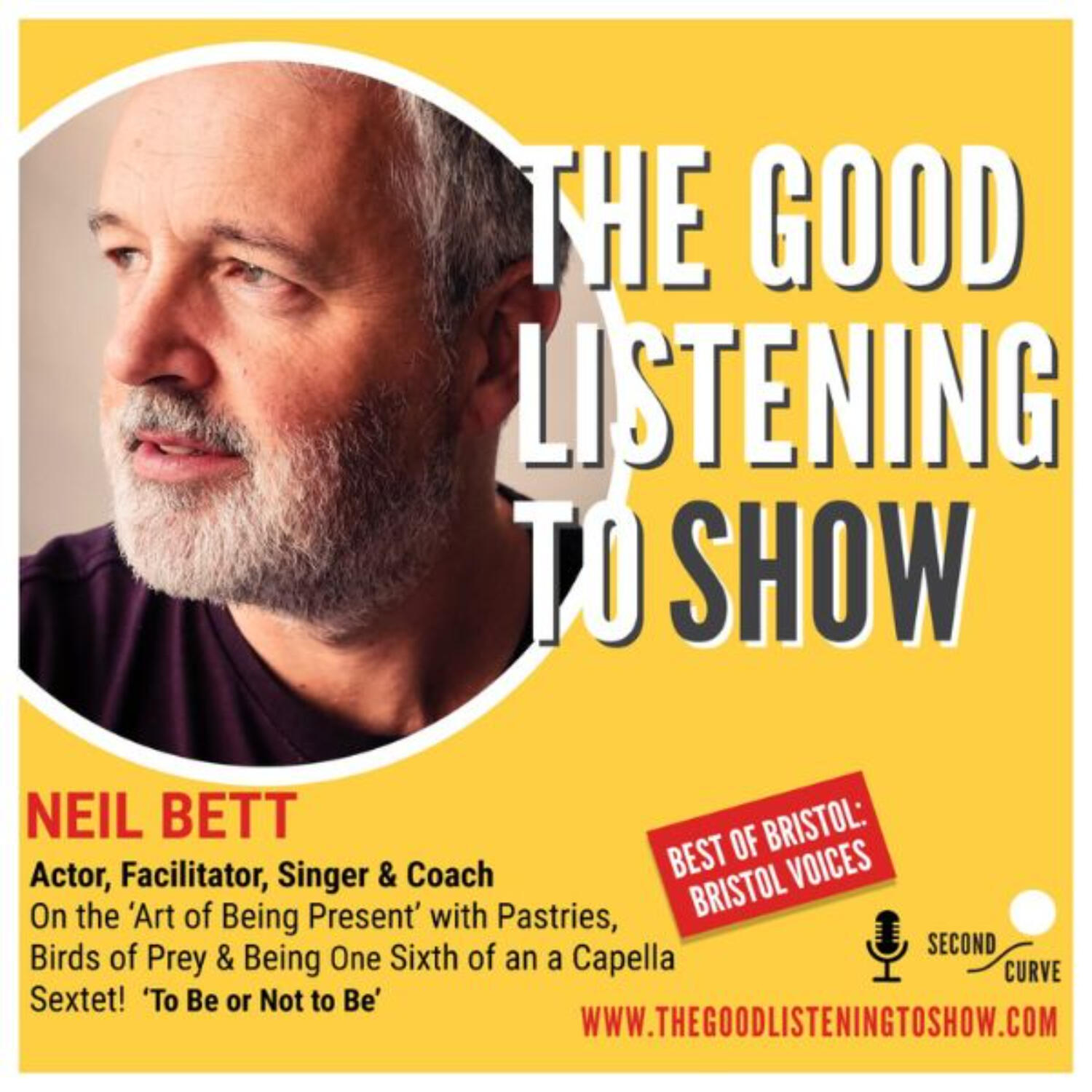 Best of Bristol: 'To Be or Not to Be' with Actor, Facilitator, Singer & Coach Neil Bett on the 'Art of Being Present', with Pastries, Birds of Prey & Being One Sixth of an a Capella Sextet! episode artwork