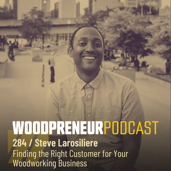 Finding the Right Customer for Your Woodworking Business artwork
