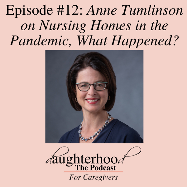 Anne Tumlinson on Nursing Homes in the Pandemic, What Happened? artwork