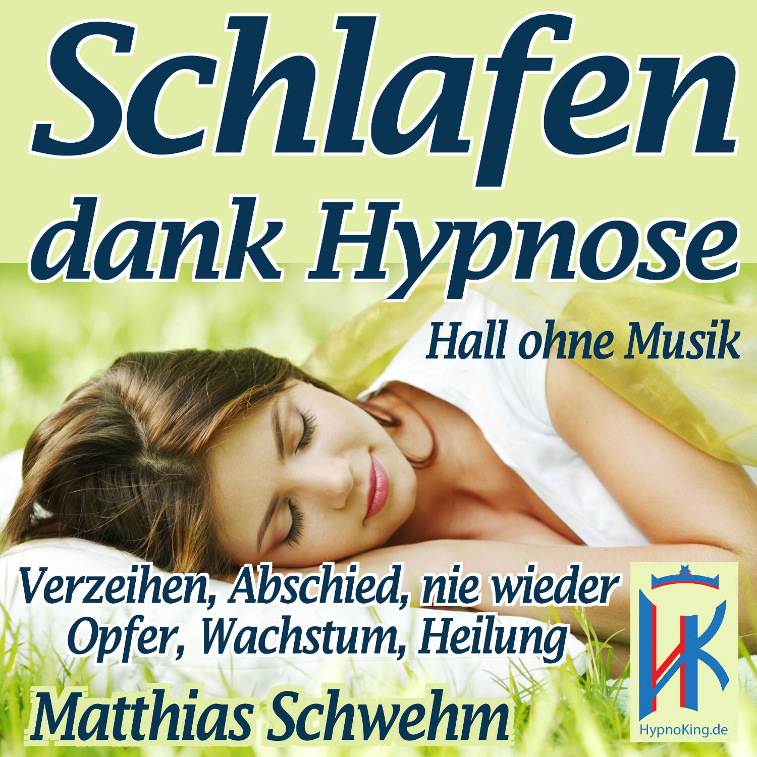 Einschlafen und Durchschlafen mit Hypnose - Endlich wieder tief schlafen und voller Energie das Leben genießen können!