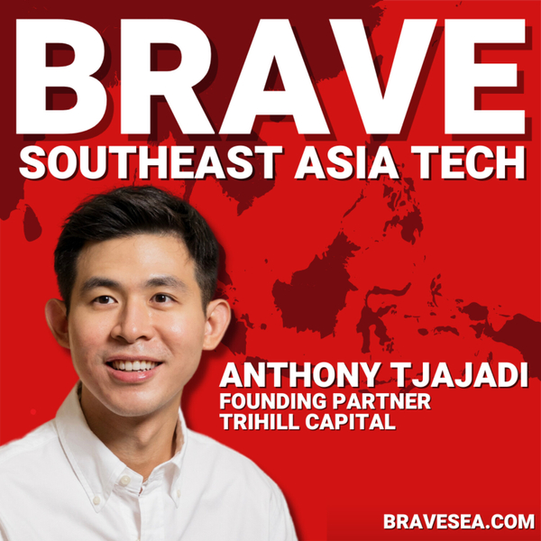 Anthony Tjajadi: Indonesia Market Insights, Trihill Capital Investment Thesis & Venture Capitalist VC Tradecraft