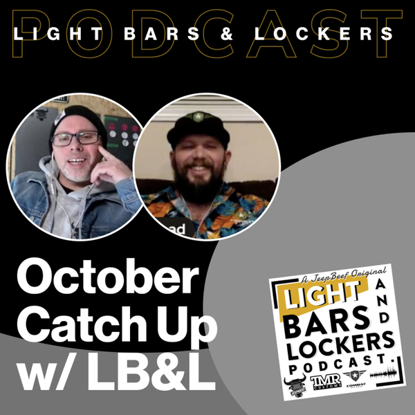 Catching Up with Paul and Ryan  | Light Bars & Lockers Jeep Podcast artwork