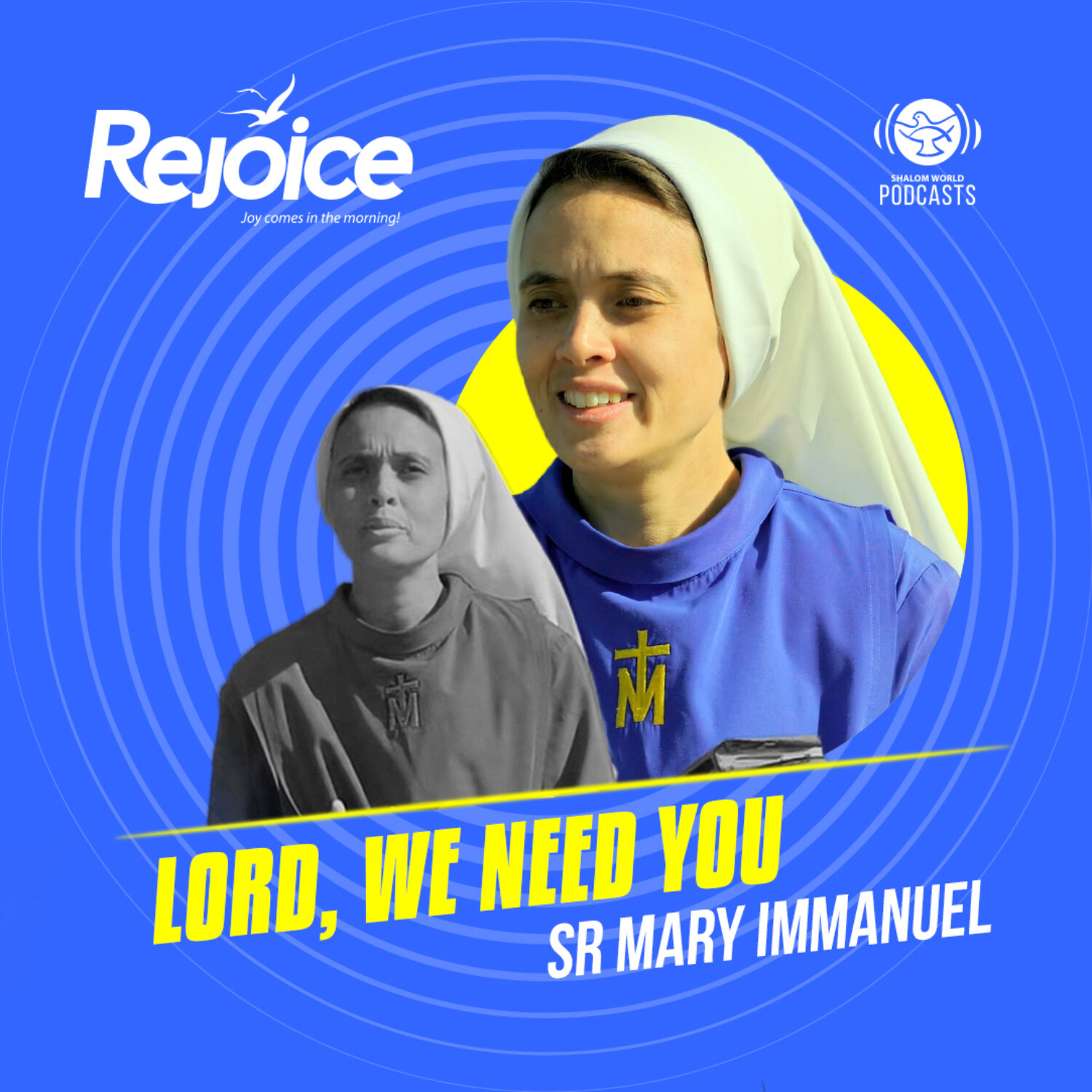Rejoice | EP 60 - Lord, We Need You | Sr Mary Immanuel episode artwork