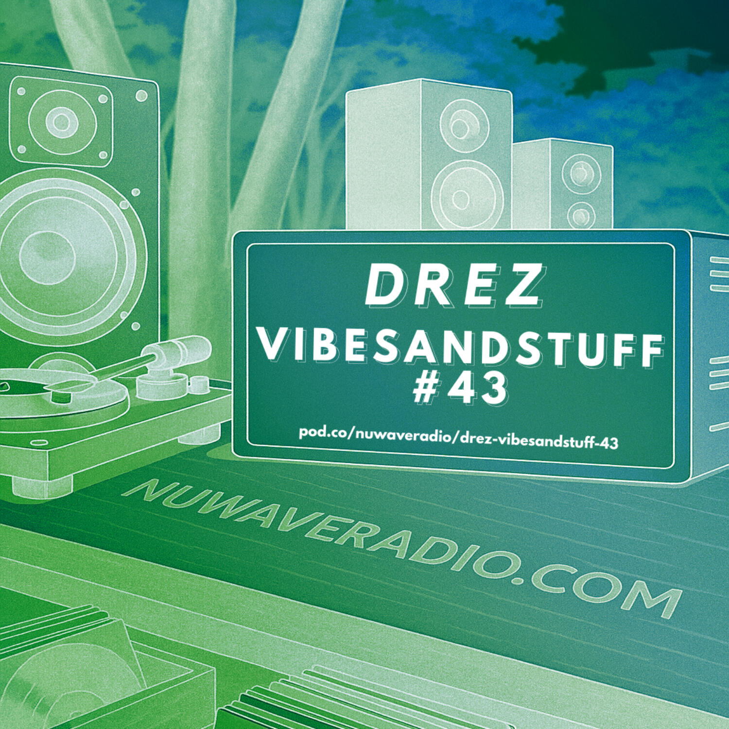 Drez - VibesandStuff #43