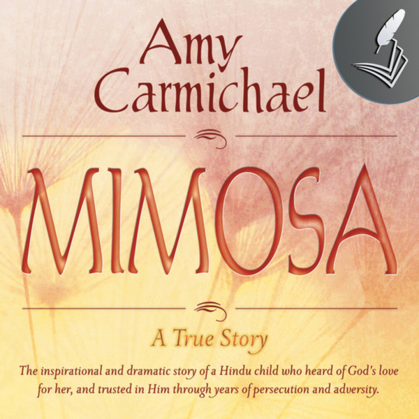 Audiobook: Mimosa by Amy Carmichael (Chapters 10-11) artwork