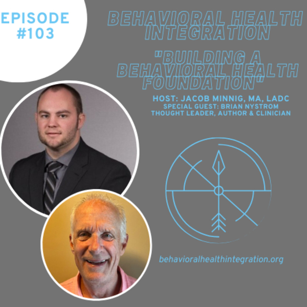 "Building A Behavioral Health Foundation" Interview with Brian Nystrom Thought Leader, Author & Clinician artwork