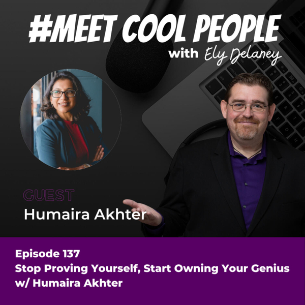 MCP137: Stop Proving Yourself, Start Owning Your Genius w/ Humaira Akhter artwork
