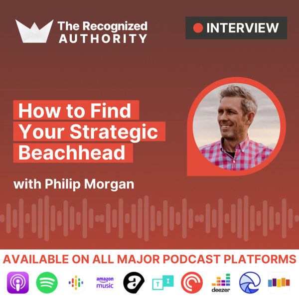 How to Find Your Strategic Beachhead with Philip Morgan artwork