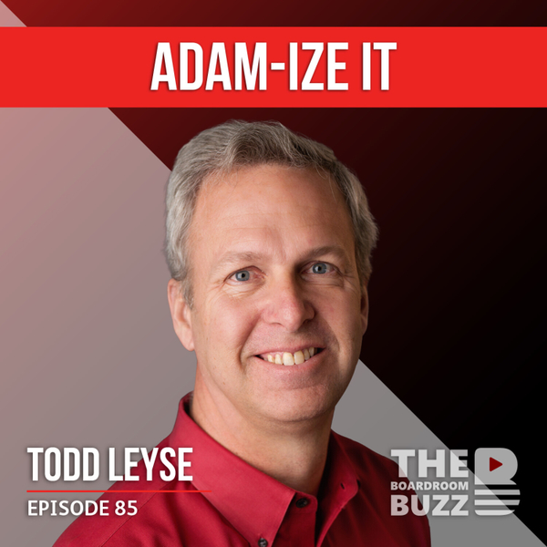 Episode 85 — Adam-ize It: Best Practices with Todd Leyse artwork