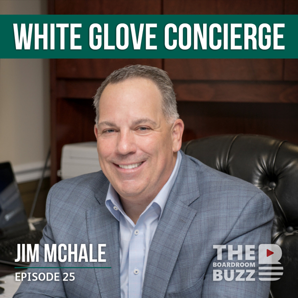 Episode 25 — Jim McHale, CEO of JP McHale Pest Management, Steps into the Boardroom. Is the Buzz finally ready? artwork