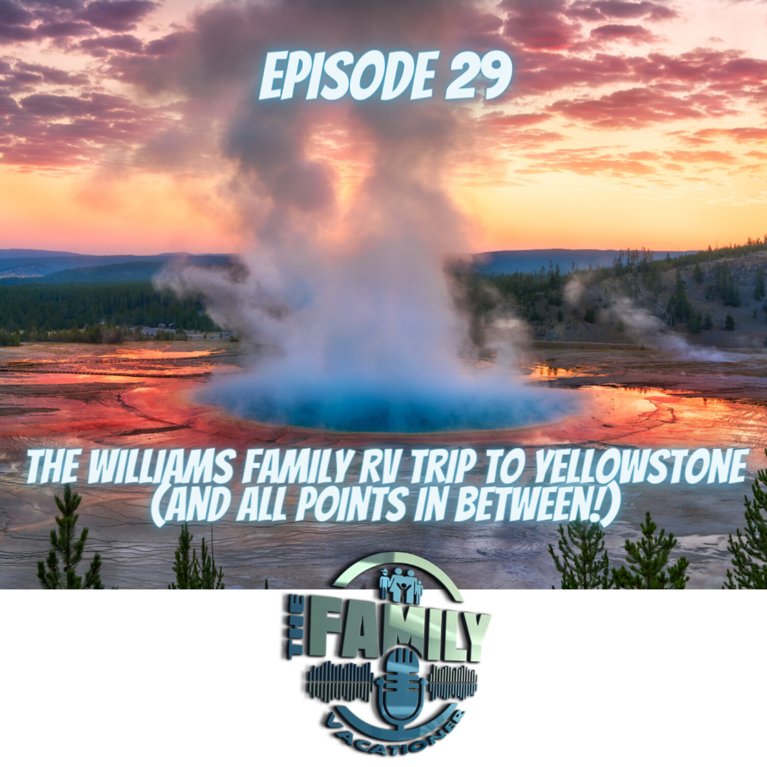 The Williams Family goes to Yellowstone
