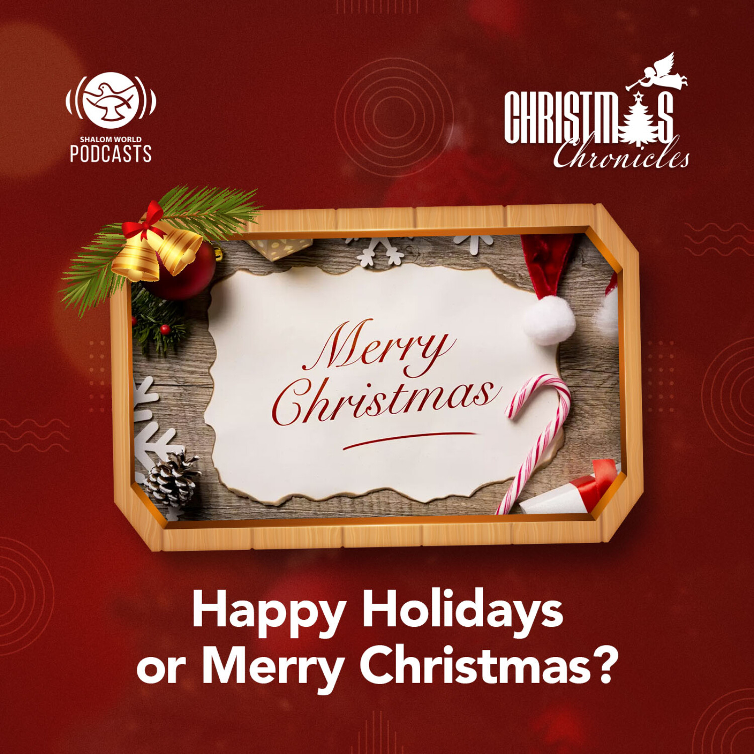 Christmas Chronicles | EP 23 - Happy Holidays or Merry Christmas? episode artwork