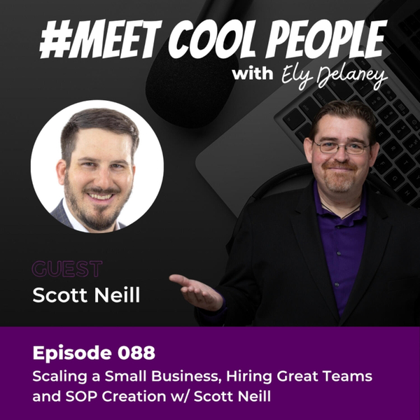 MCP088: Scaling a Small Business, Hiring Great Teams and SOP Creation w/ Scott Neill artwork