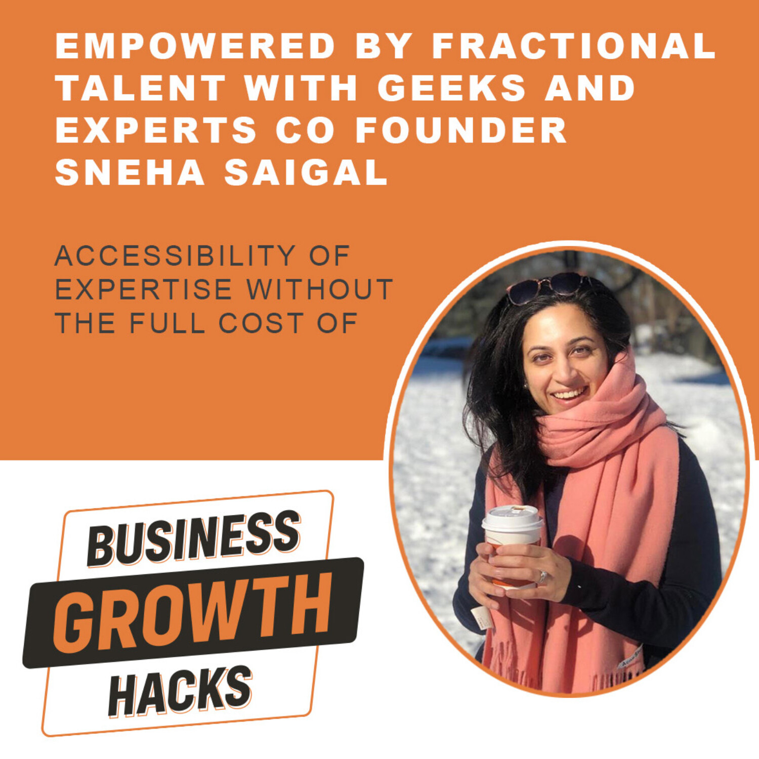 Empowered By Fractional Talent with Geeks and Experts Co Founder Sneha Saigal