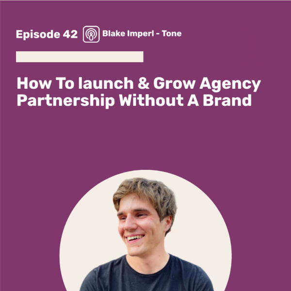 How To launch & Grow Agency Partnerships Without A Brand artwork