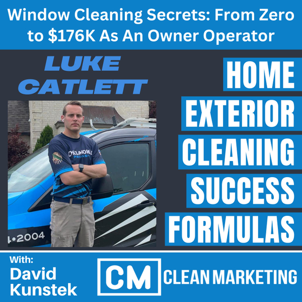 Window Cleaning Secrets: From Zero to $176K As An Owner Operator artwork