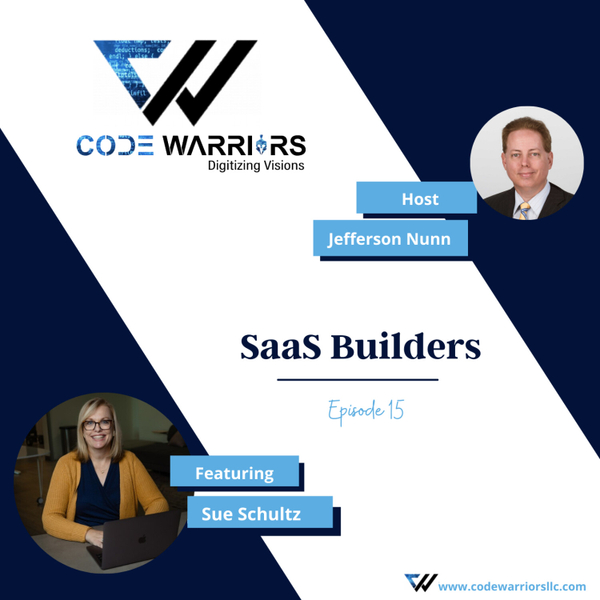 Code Warriors- SaaS builders | Episode 15 | Jefferson Nunn | Sue Schultz | Podcast about Success artwork