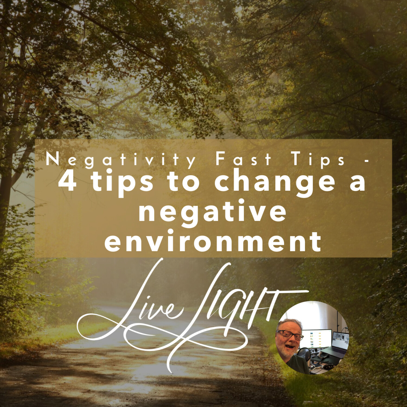 Negativity Fast Tips - 4 tips to change a negative environment