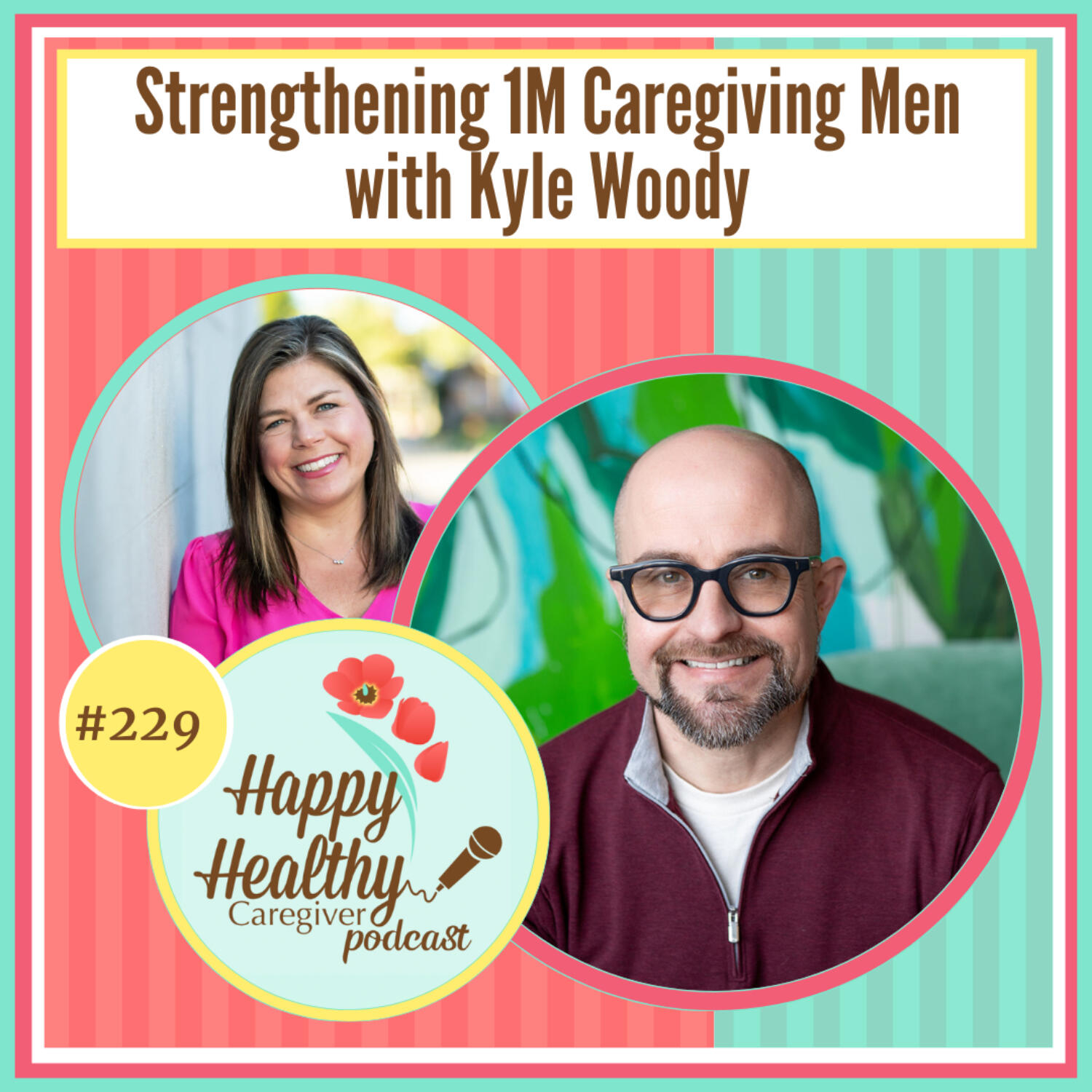 Strengthening 1M Caregiving Men with Kyle Woody
