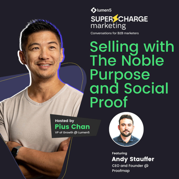 Maximizing the Power of Customer Stories and Social Proof with Andy Stauffer, CEO of Proofmap artwork