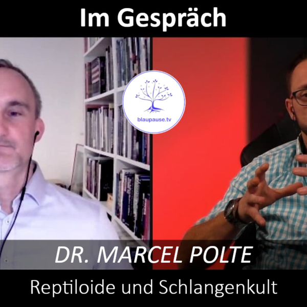 Im Gespräch mit Dr. Marcel Polte - Reptiloide und Schlangenkult - blaupause.tv artwork