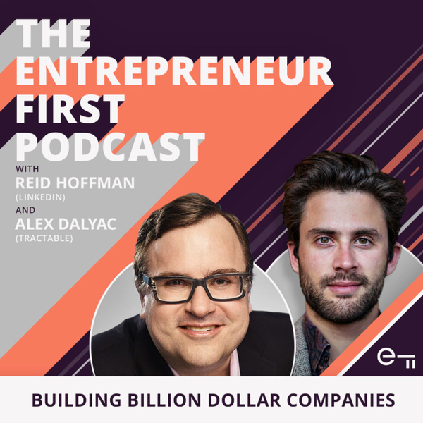 The Entrepreneur First Podcast: Building billion dollar companies artwork