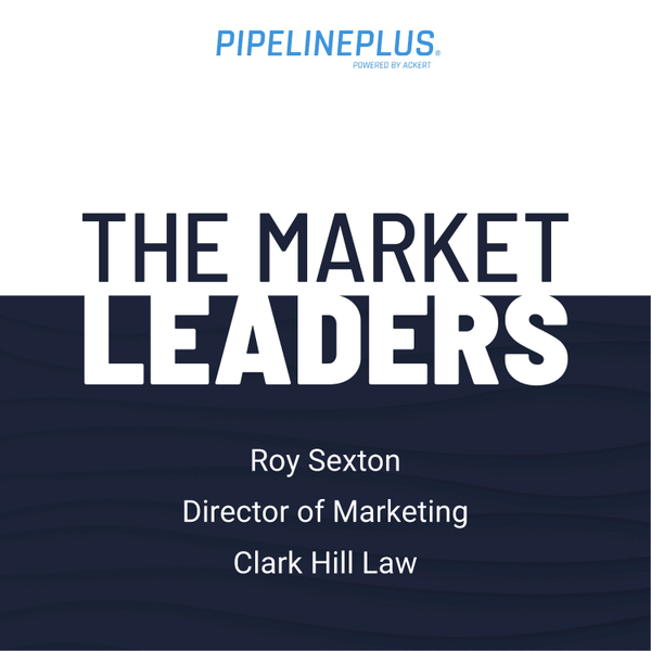 Market Leader’s Podcast Episode 88: “Building Community and Personal Growth: Reflections on the 2023 Presidency of the Legal Marketing Association” with Roy Sexton artwork