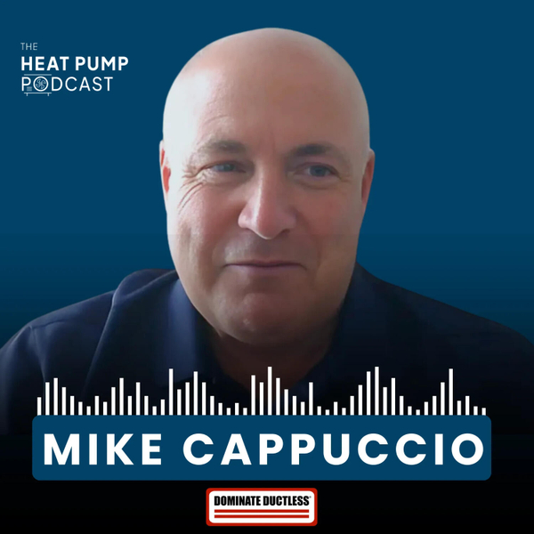 The Heat Pump Business Blueprint: Mike Cappuccio's Guide to Building a Company Worth Buying artwork