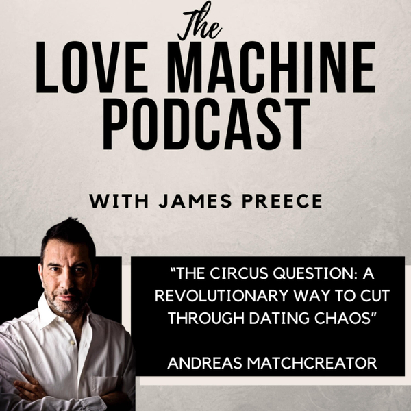 The Circus Question: A Revolutionary Way to Cut Through Dating Chaos artwork