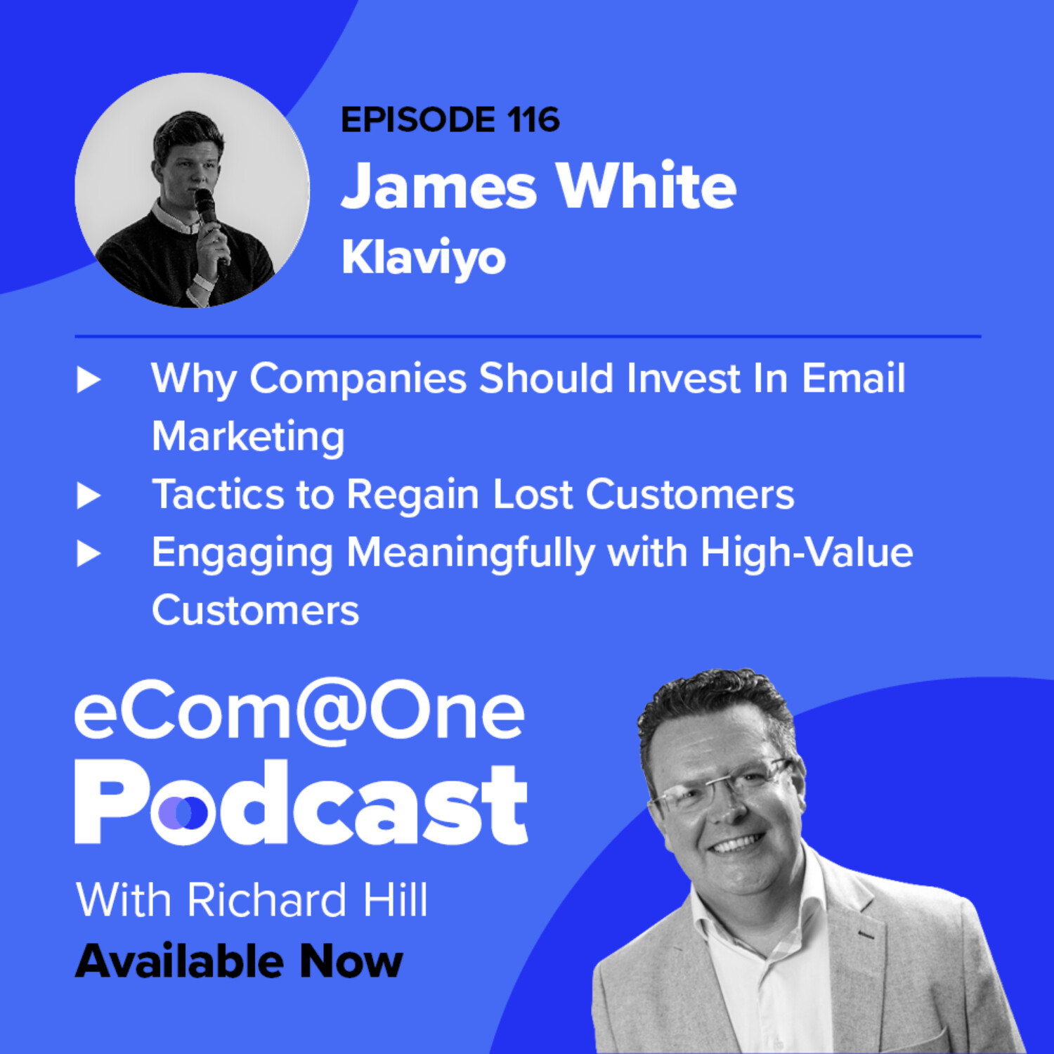 E116: James White  - How Companies Can Invest in Email Marketing To Engage With High-Value Customers episode artwork