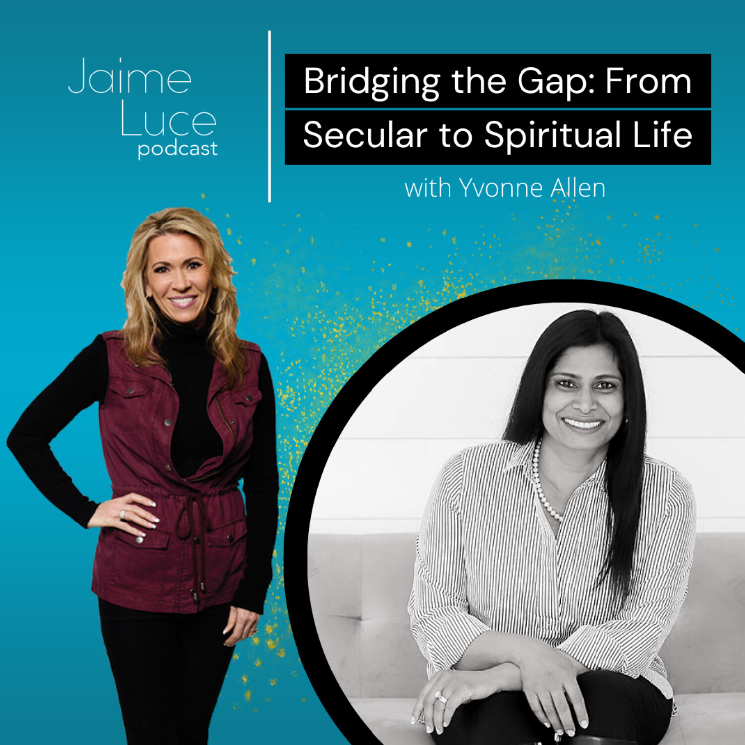 Bridging the Gap: From Secular to Spiritual Life with Yvonne Allen
