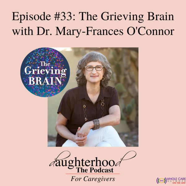 The Grieving Brain with Dr Mary-Frances O'Connor artwork