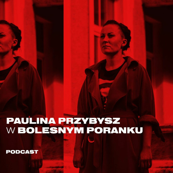 Bolesne Poranki w newonce.radio gość Paulina Przybysz 30.01.2019 artwork